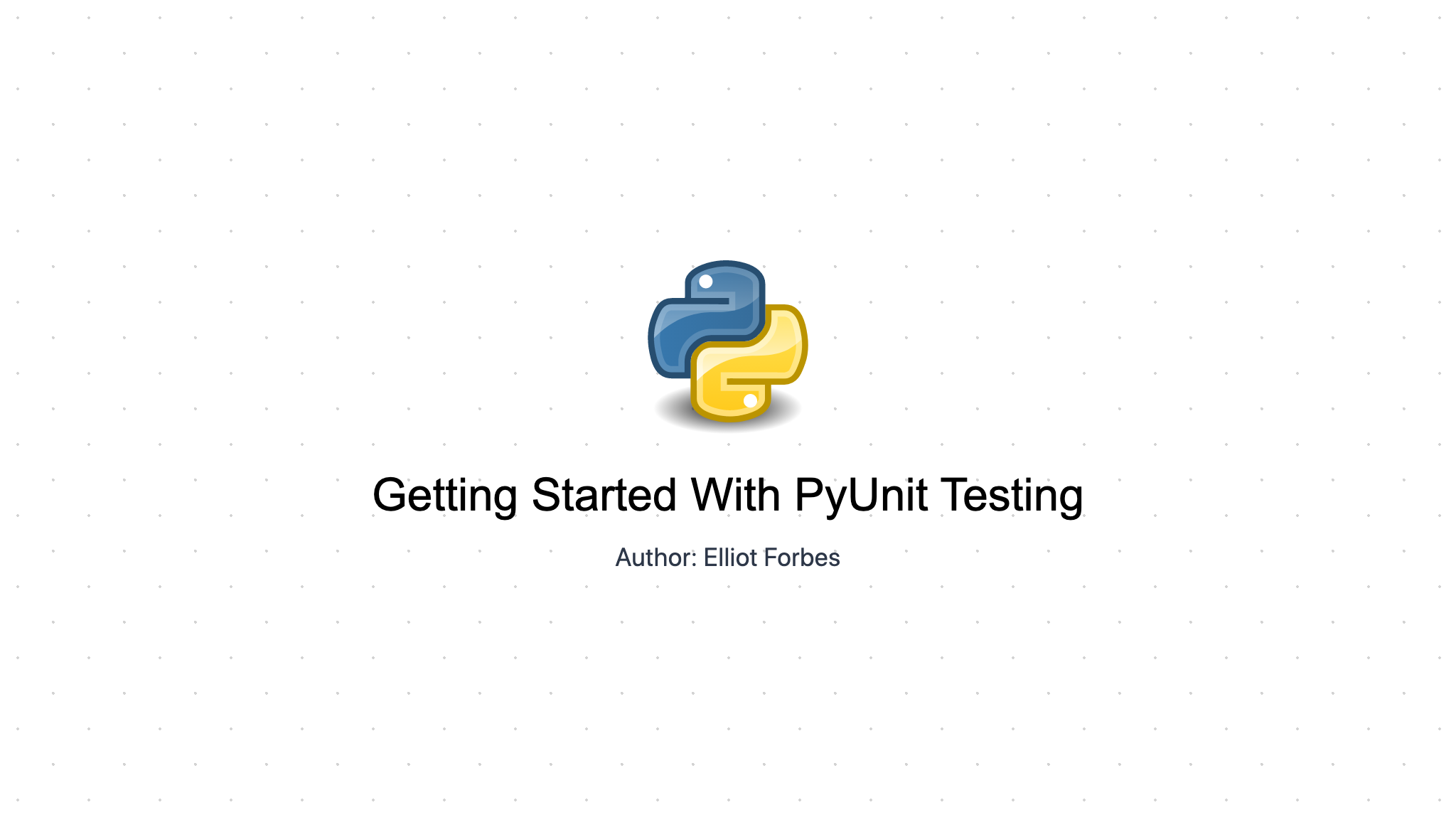 Getting Started With PyUnit Testing