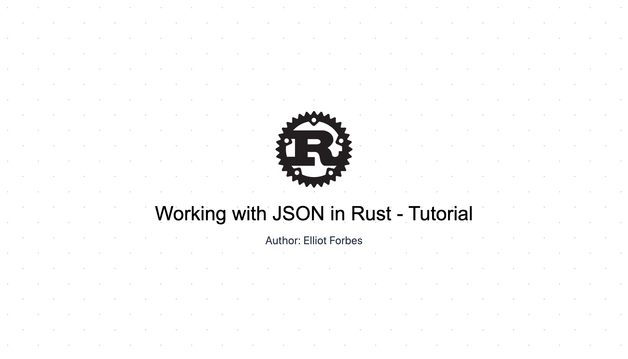 Working with JSON in Rust - Tutorial