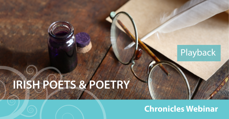 Chronicles Webinar Playback: Irish Poets & Poetry Chronicles Webinar Playback: Irish Poets & Poetry