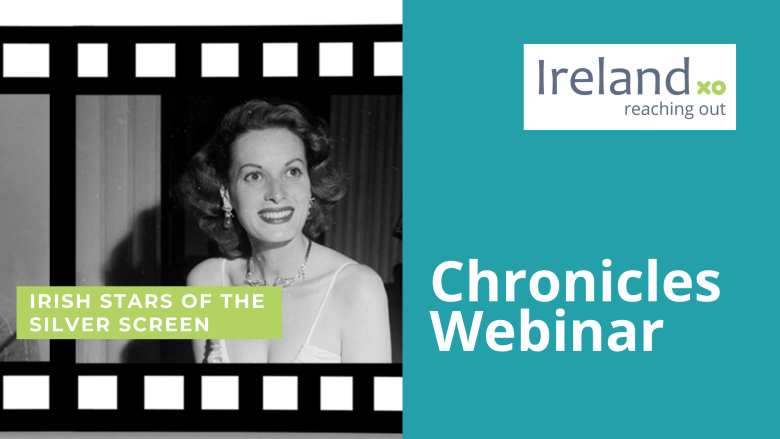 Chronicles Webinar Playback: Irish Stars of the Silver Screen Chronicles Webinar Playback: Irish Stars of the Silver Screen