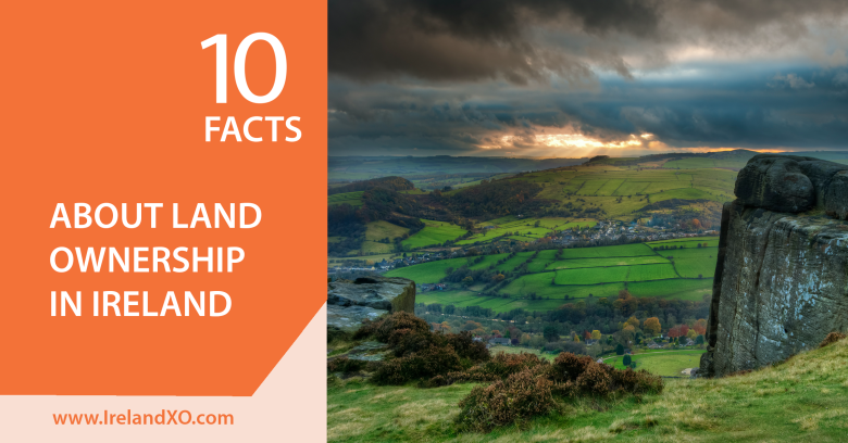 10 Facts about Land Ownership in Ireland 10 Facts about Land Ownership in Ireland