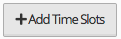 Add Time Slots