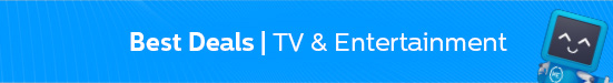 TV and Entertainment Best Deals