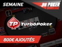 Semaine TurboPoker - 800 € ajoutés