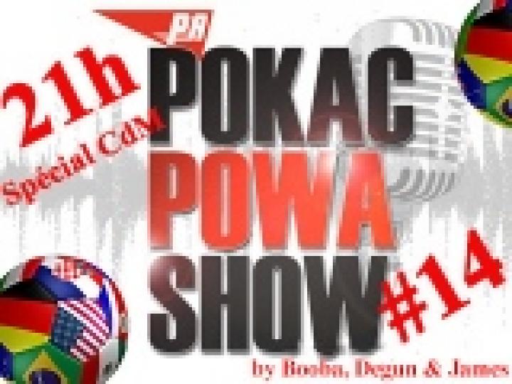 Pokac Powa Show #14 - Spécial coupe du monde