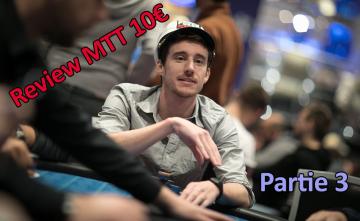 Quand un joueur Highstakes review un MTT low Buy-in Partie 3