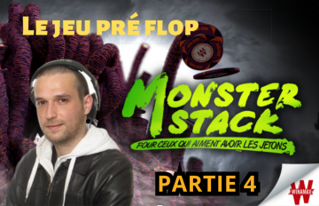 Etude du jeu Pré flop - Review d'un Monster Stack à 1€ (4/6)