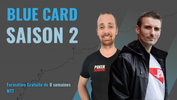 Replay Blue Card S2 : Cours n°6, bluff & bluff-catch à la river