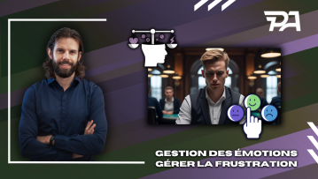 Gestion des émotions : gérer la colère, la frustration & le tilt - Partie 3