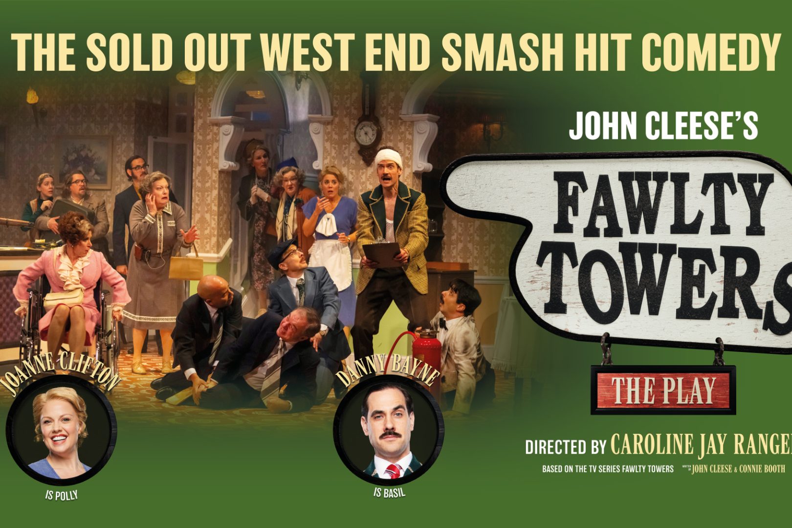 Promotional poster for Fawlty Towers: The Play, created by John Cleese and directed by Caroline Jay Ranger. The background features a lively stage scene from the play with actors in mid-performance inside the iconic Fawlty Towers hotel set, capturing the chaos and comedy of the show. Bold white and black text reads “The Sold Out West End Smash Hit Comedy” above the show’s title. A logo-style graphic says Fawlty Towers – The Play. Circular insets at the bottom highlight Anna-Jane Casey as Sybil and Adam Jackson-Smith as Basil. The design is vibrant and theatrical, celebrating the revival of the classic sitcom on stage.