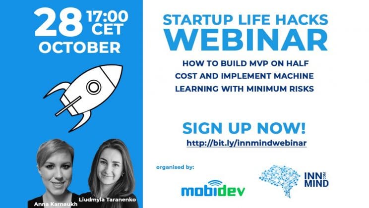 STARTUP LIFE-HACKS HOW TO BUILD MVP AT HALF COST AND IMPLEMENT MACHINE LEARNING WITH MINIMUM RISKS