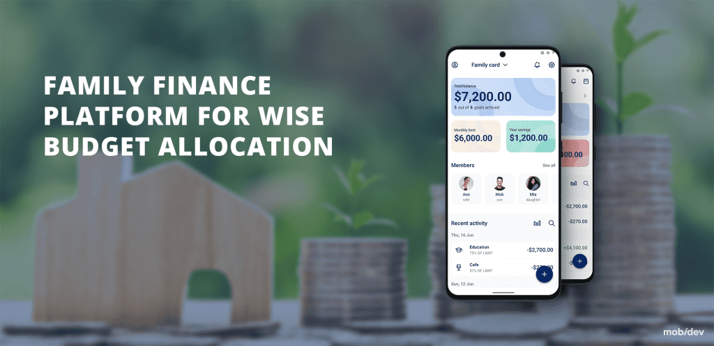 Case Study: Family Finance Platform For Wise Budget Allocation Case Study: Family Finance Platform For Wise Budget Allocation