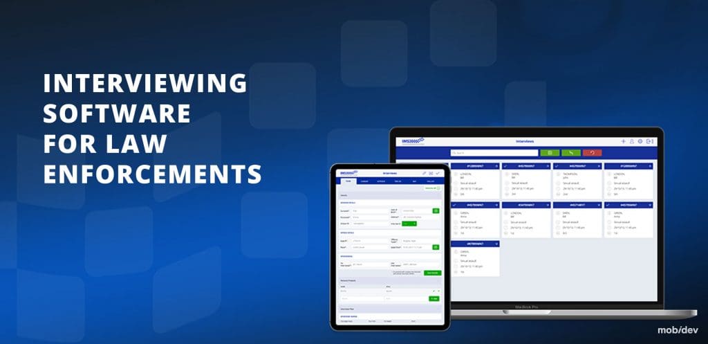 CASE STUDY INTERVIEWING SOFTWARE FOR LAW ENFORCEMENTS CASE STUDY INTERVIEWING SOFTWARE FOR LAW ENFORCEMENTS