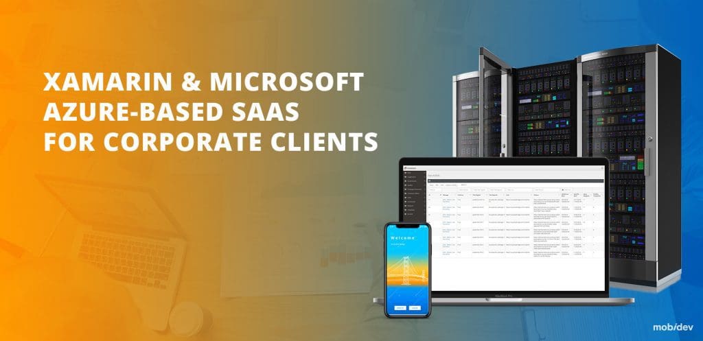 CASE STUDY XAMARIN & MICROSOFT AZURE-BASED SAAS FOR CORPORATE CLIENTS