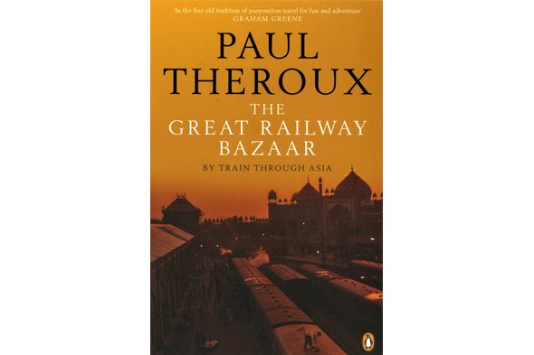 Paul Theroux - The Great Railway Bazaar