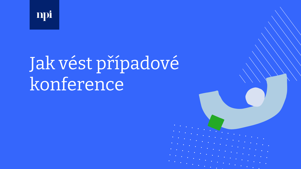 Jak vést případové konference