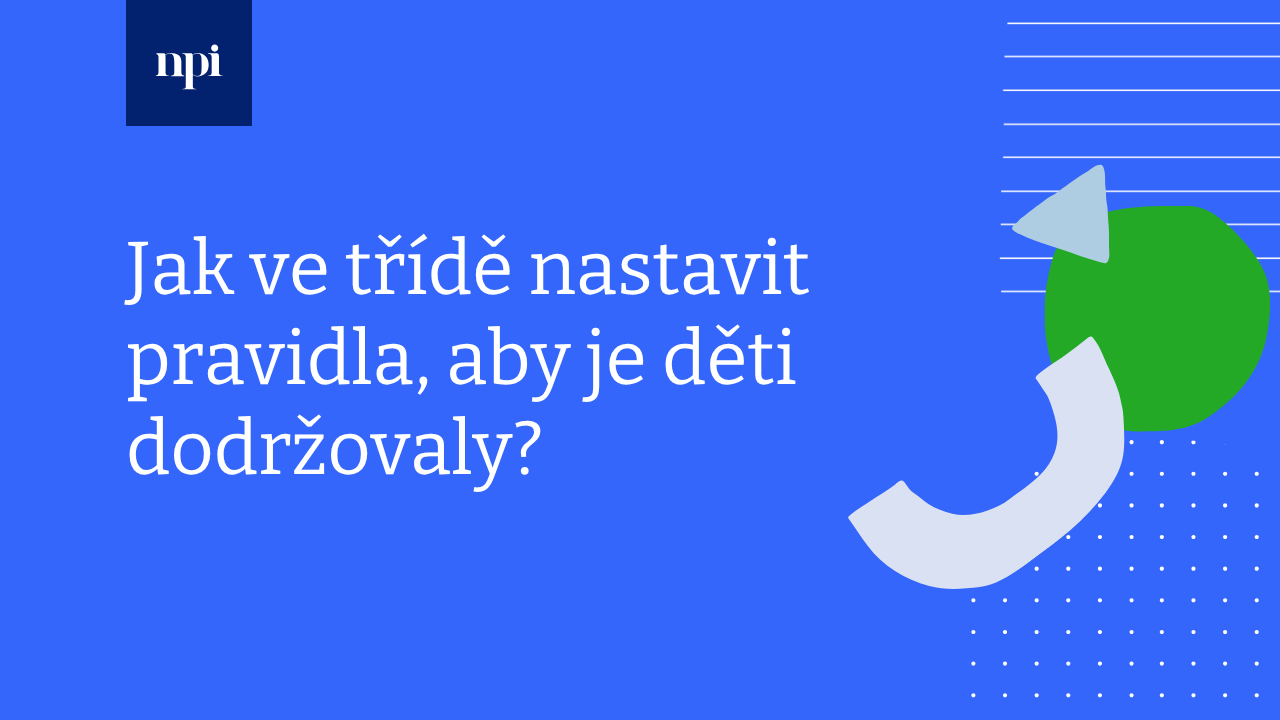 Jak ve třídě nastavit pravidla, aby je děti dodržovaly?