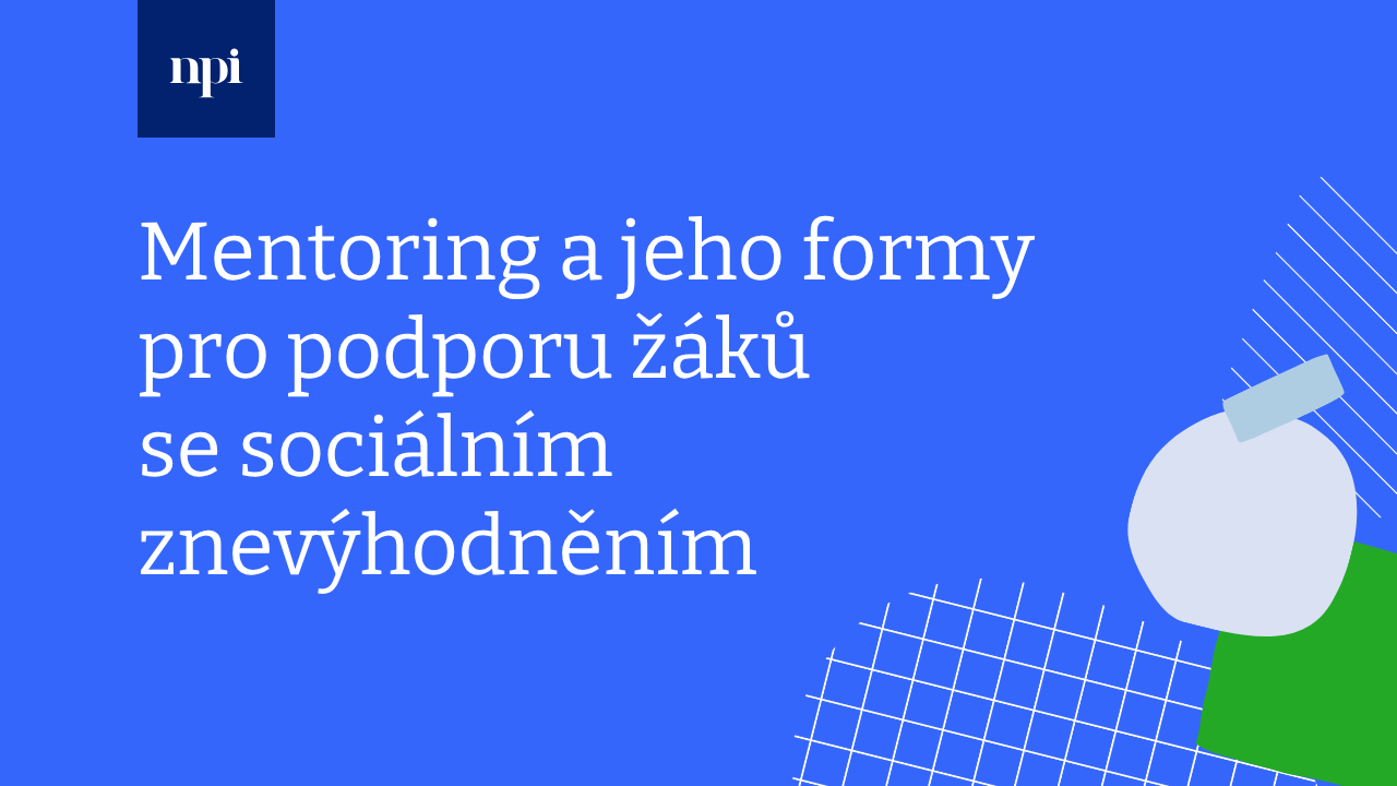 Mentoring a jeho formy pro podporu žáků se sociálním znevýhodněním