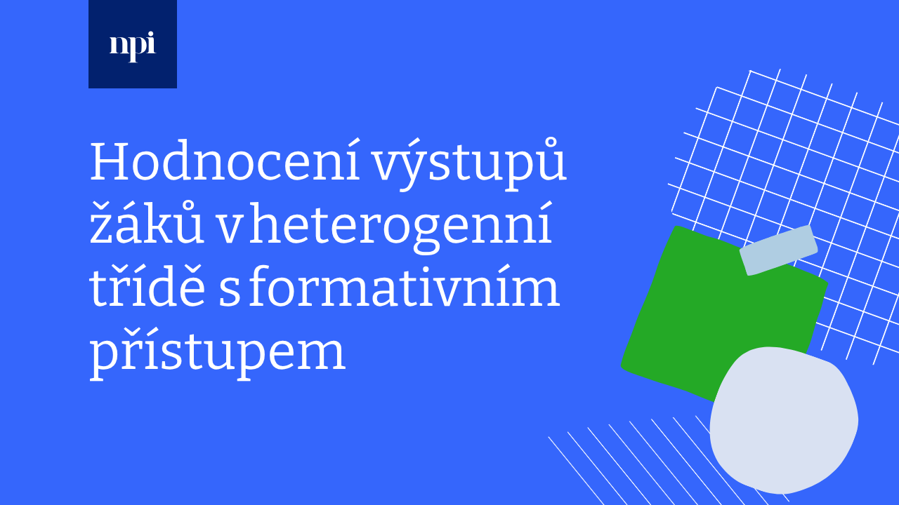 Hodnocení výstupů žáků v heterogenní třídě s formativním přístupem