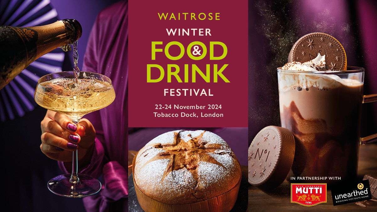 TOO GOOD TO MISS - Waitrose Winter Food & Drink Festival returns for 2024! 