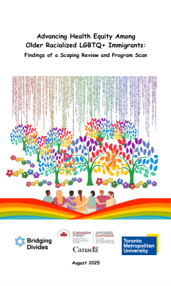 Advancing Health Equity Among Older Racialized LGBTQ+ Immigrants: Findings of a Scoping Review and Program Scan