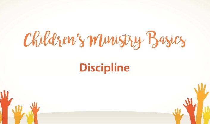 Childrens Ministry Basics Discipline