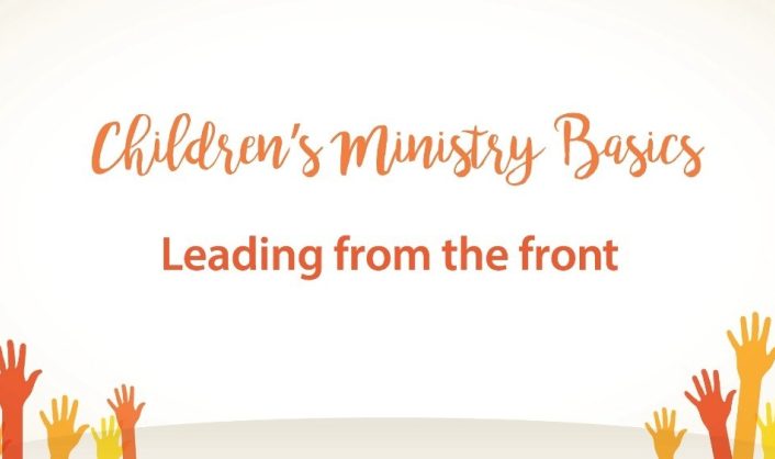 Childrens Ministry Basics Leading from the front