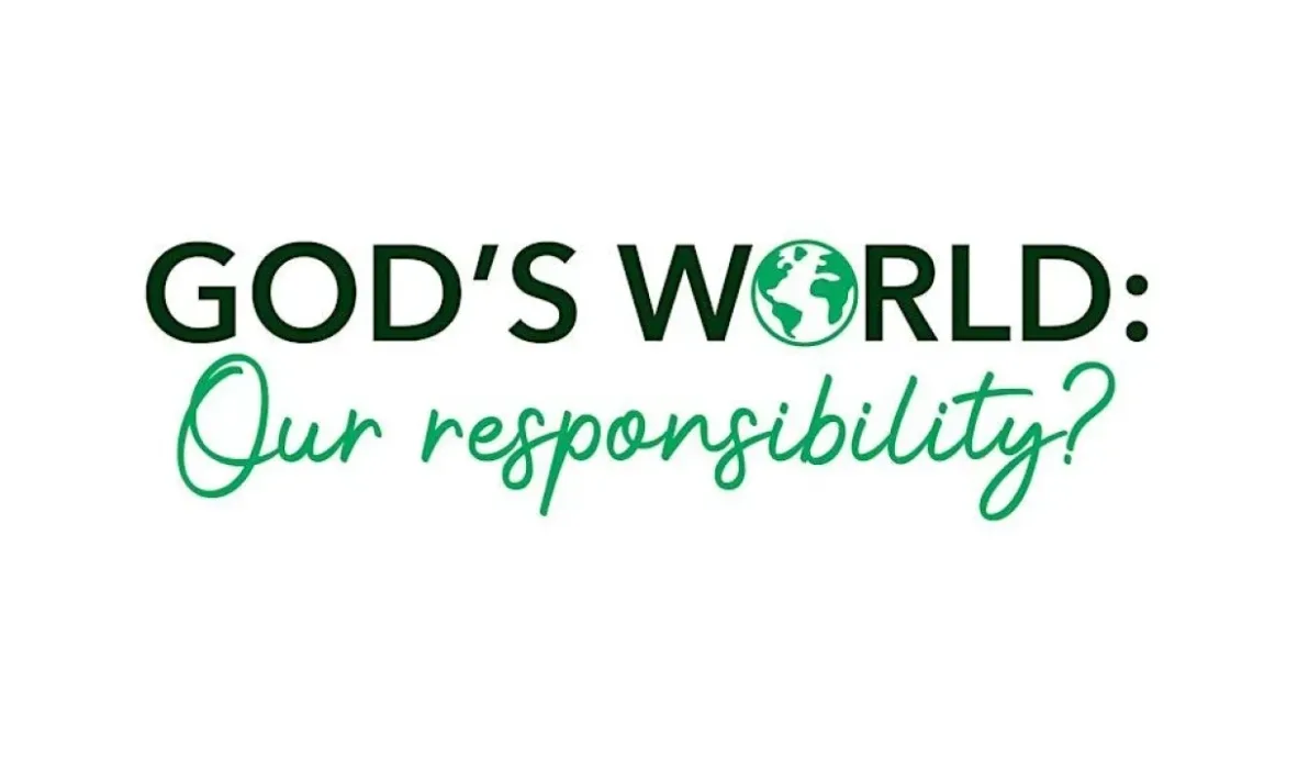 Gods World Our Responsibility 2025