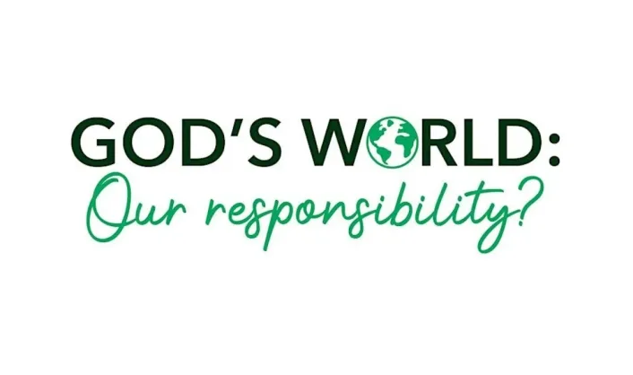 Gods World Our Responsibility 2025