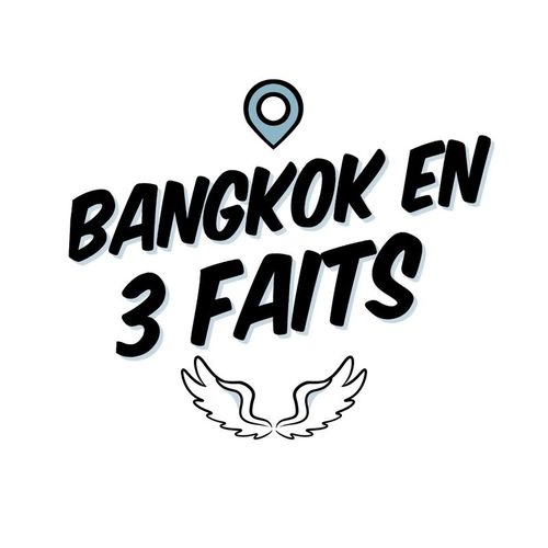 Bangkok en 3 faits