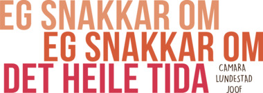 tittel Eg snakkar om eg snakkar om det heile tida