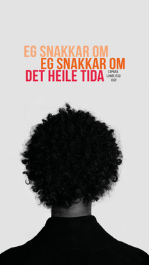 Eg snakkar om eg snakkar om det heile tida