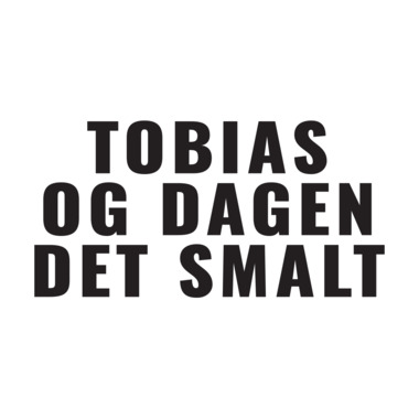 Tobias og dagen det smalt
