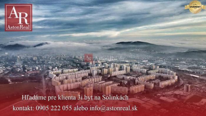 Reality DOSTALI SME DOPYT! Hľadáme pre klienta 3i byt do 170.000€, ŽILINA