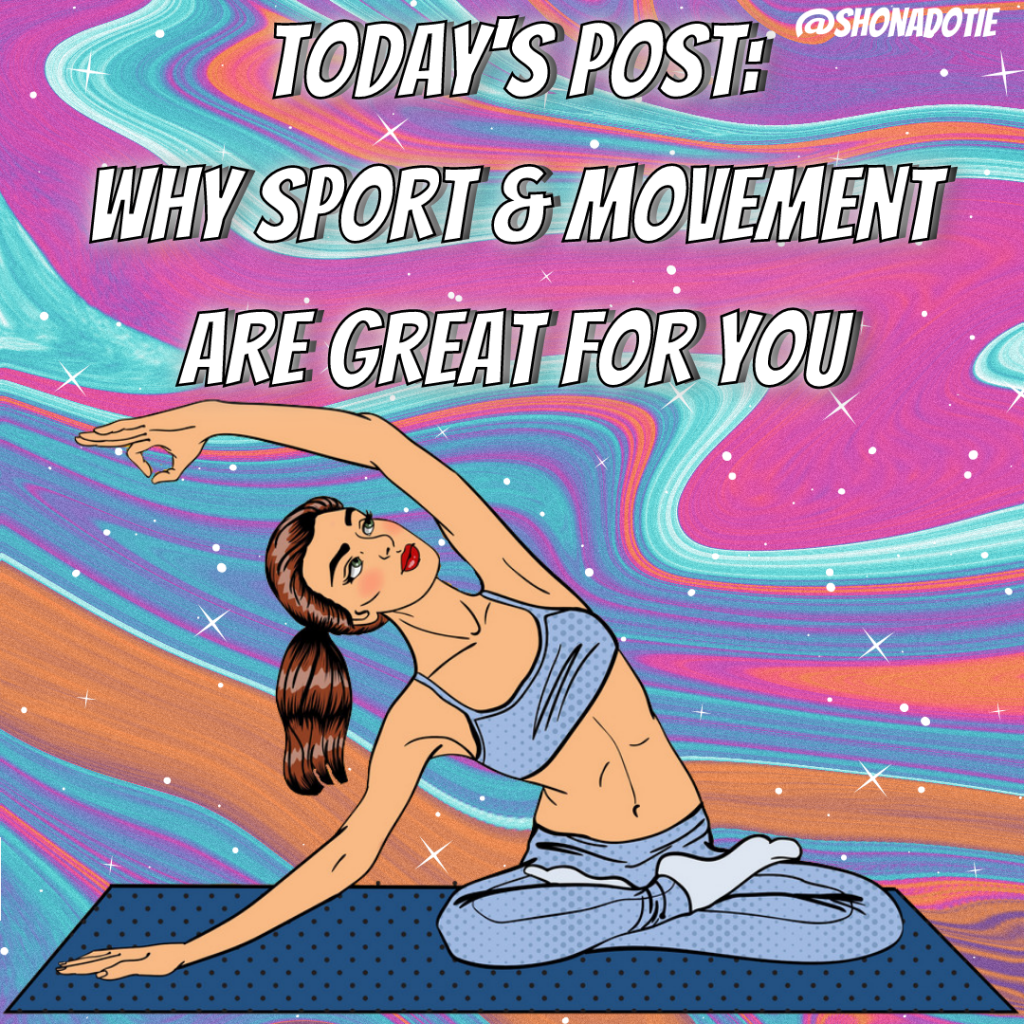 Why Sport & Movement Are Great For You The Shona Project