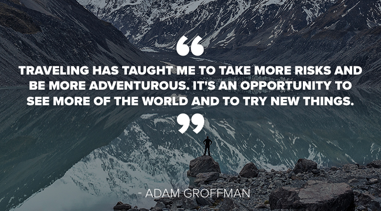 Travel Quote by Adam Groffman