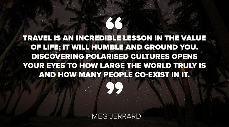 Travel Quote by Meg Jerrard