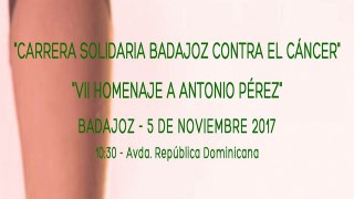 VII Carrera Solidaria “Badajoz contra el Cáncer” - “Homenaje a Antonio Pérez González”