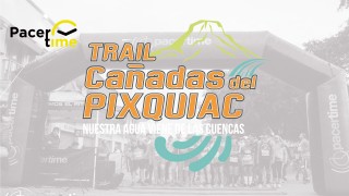 TRAIL CAÑADAS DEL PIXQUIAC 3.0