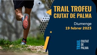 TRAIL TROFEU CIUTAT DE PALMA 2023
