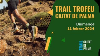 TRAIL TROFEU CIUTAT DE PALMA 2024