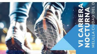 VI CARRERA NOCTURNA CIUDAD DE MELILLA