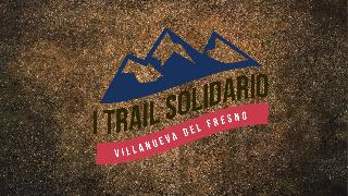 I Trail Solidario Villanueva del Fresno