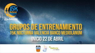 Grupo de Entrenamiento V 15K Nocturna Valencia Banco Mediolanum