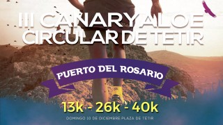 III CANARYALOE TRAIL CIRCULAR VEGA DE TETIR