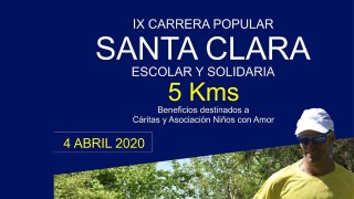 IX CARRERA POPULAR, ESCOLAR Y SOLIDARIA SANTA CLARA