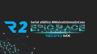 Epic Race Virtual por RécordMX R2