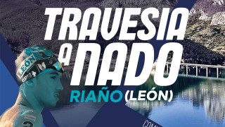I TRAVESÍA DE AGUAS ABIERTAS PANTANO DE RIAÑO + TRAVESÍA POPULAR
