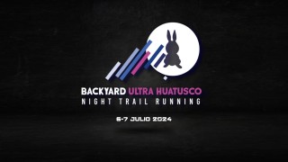 BACKYARD ULTRA HUATUSCO - TRAIL NOCTURNO 2024