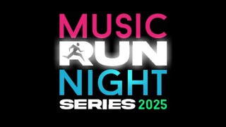 MUSIC RUN NIGHT SERIES 2025